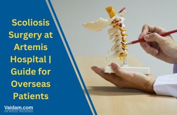 आर्टेमिस अस्पताल में स्कोलियोसिस सर्जरी | विदेशी मरीजों के लिए गाइड